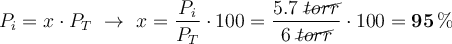 P_i = x\cdot P_T\ \to\ x = \frac{P_i}{P_T}\cdot 100 = \frac{5.7\ \cancel{torr}}{6\ \cancel{torr}}\cdot 100 = \bf 95\%