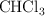\ce{CHCl3}