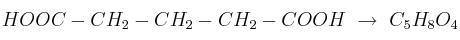 HOOC-CH_2-CH_2-CH_2-COOH\ \to\ C_5H_8O_4