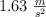1.63\ \textstyle{m\over s^2}
