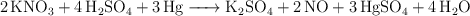 \ce{2KNO3 + 4H2SO4 + 3Hg -> K2SO4 + 2NO + 3HgSO4 + 4H2O}