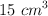 15\ cm^3