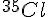 \ce{^{35}Cl}