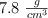 7.8\ \textstyle{g\over  cm^3}