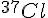 \ce{^{37}Cl}