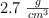 2.7\ \textstyle{g\over cm^3}