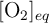 [\ce{O2}]_{eq}