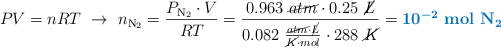 PV = nRT\ \to\ n_{\ce{N2}} = \frac{P_{\ce{N2}}\cdot V}{RT} = \frac{0.963\ \cancel{atm}\cdot 0.25\ \cancel{L}}{0.082\ \frac{\cancel{atm}\cdot \cancel{L}}{\cancel{K}\cdot mol}\cdot 288\ \cancel{K}} = \color[RGB]{0,112,192}{\bm{10^{-2}}\ \textbf{\ce{mol\ N2}}}}}