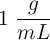1\ \frac{g}{mL}