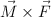 \vec M \times \vec F