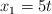 x_1 = 5t