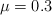 \mu = 0.3