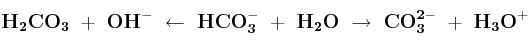 \bf H_2CO_3\ +\ OH^-\ \leftarrow\ HCO_3^-\ +\ H_2O\ \to\ CO_3^{2-}\ +\ H_3O^+