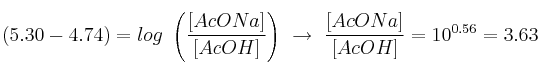 (5.30 - 4.74) = log\ \left(\frac{[AcONa]}{[AcOH]}\right)\ \to\ \frac{[AcONa]}{[AcOH]} = 10^{0.56} = 3.63