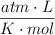 \frac{atm\cdot  L}{K\cdot mol}