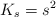 K_s = s^2