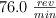 76.0\ \textstyle{rev\over min}