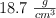 18.7\ \textstyle{g\over cm^3}