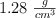 1.28\ \textstyle{g\over cm^3}