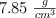 7.85\ \textstyle{g\over cm^3}
