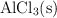 \ce{AlCl3(s)}