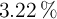 3.22\ \%