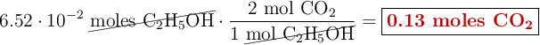 6.52\cdot 10^{-2}\ \cancel{\ce{moles\ C2H5OH}}\cdot \frac{2\ \ce{mol\ CO2}}{1\ \cancel{\ce{mol\ C2H5OH}}} = \fbox{\color[RGB]{192,0,0}{\textbf{0.13 moles \ce{CO2}}}}