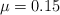 \mu = 0.15
