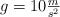 g = 10 \textstyle \frac{m}{s^2}