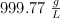 999.77 \ \textstyle{g\over L}
