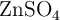\ce{ZnSO_4}