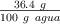 \textstyle{36.4\ g\over 100\ g\ agua}