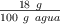 \textstyle{18\ g\over 100\ g\ agua}