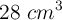28 \ cm^3
