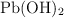 \ce{Pb(OH)2}