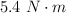5.4\ N\cdot m