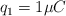 q _1 = 1 \mu C