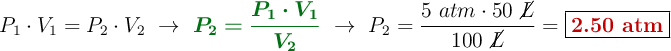 P_1\cdot V_1 = P_2\cdot V_2\ \to\ {\color[RGB]{2,112,20}{\bm{P_2 = \frac{P_1\cdot V_1}{V_2}}}}\ \to\ P_2 = \frac{5\ atm\cdot 50\ \cancel{L}}{100\ \cancel{L}} = \fbox{\color[RGB]{192,0,0}{\bf 2.50\ atm}}