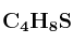 \bf C_4H_8S