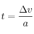 t = \frac{\Delta v}{a}