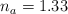 n_a = 1.33