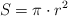 S = \pi\cdot r^2