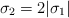 \sigma_2 = 2|\sigma_1|