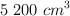 5\ 200 \ cm^3