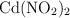 \ce{Cd(NO2)2}