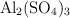 \ce{Al2(SO4)3}