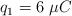 q_1 = 6\ \mu C