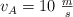 v_A = 10\ \textstyle{m\over s}