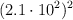 (2.1\cdot 10^2)^2