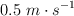 0.5\ m\cdot s^{-1}